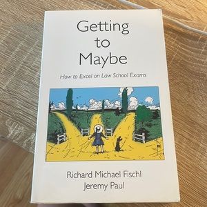 Getting to Maybe - How to Excel on Law School Exams Book